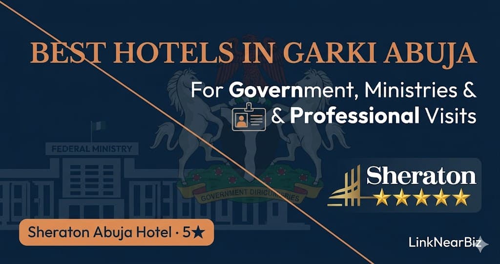 Best hotels in Garki Abuja — Sheraton Abuja and government district accommodation